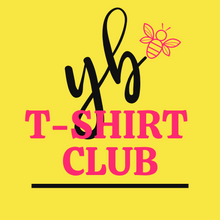 Load image into Gallery viewer, The YB T-Shirt Club Subscription - $20 monthly